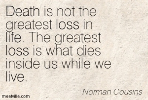 Quotation-Norman-Cousins-loss-life-death-love-live-inspiration-Meetville-Quotes-39303
