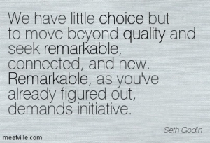Quotation-Seth-Godin-quality-remarkable-business-choice-Meetville-Quotes-259187