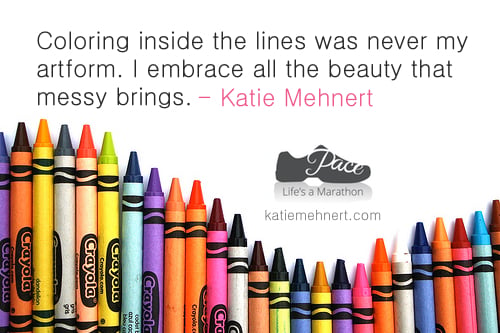 Katie Mehnert, Messy, Leadership, Life, Inspiration