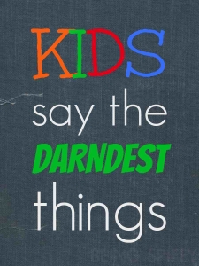 kids_say_darndest_things_title_#shop
