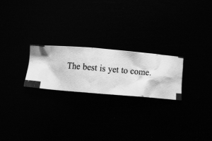 the best is yet to come