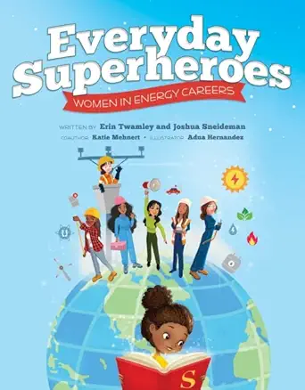 Everyday Superheroes Women in Energy Careers
