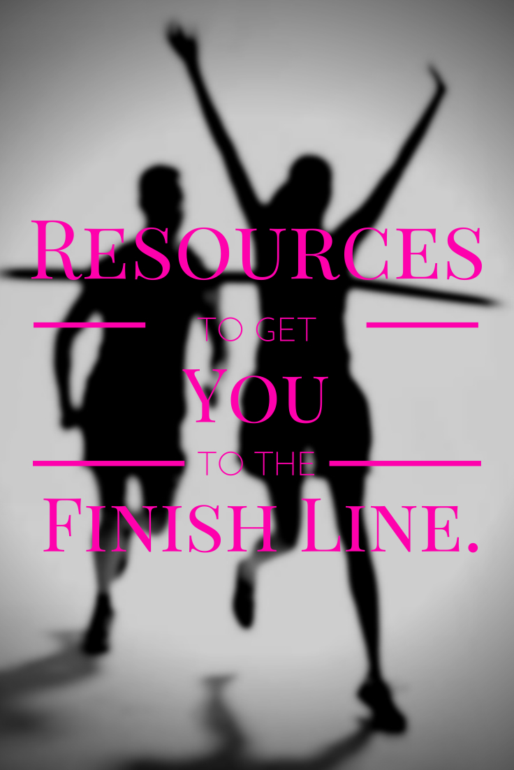 Resources to Get You to the Finish Line