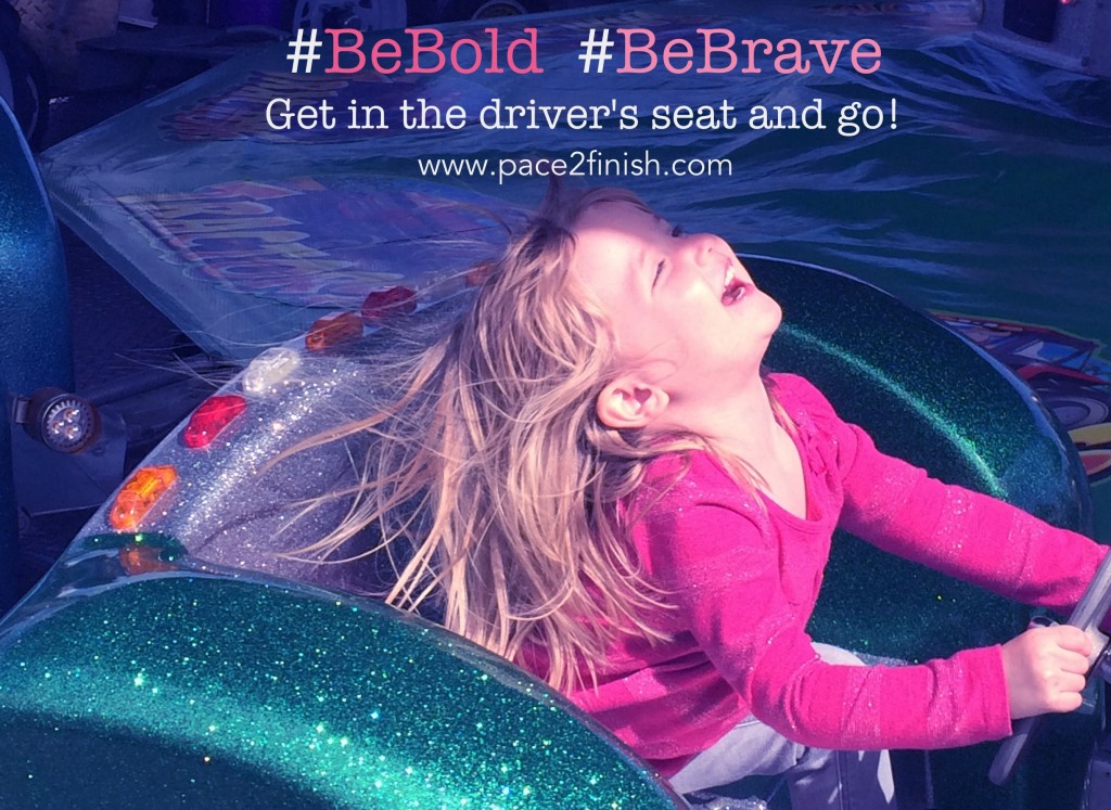 Be Bold. Be Brave.
