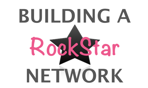 Building a Rock Star Network