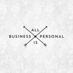 Business IS Personal