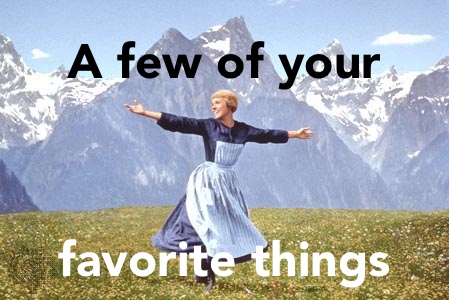 A Few of Your Favorite Things ...