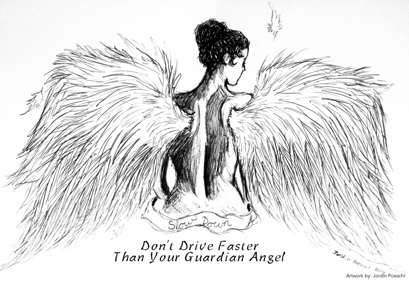 Don’t Drive Faster Than Your Guardian Angel Can Fly
