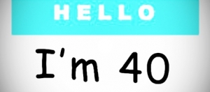 Hello 40?!