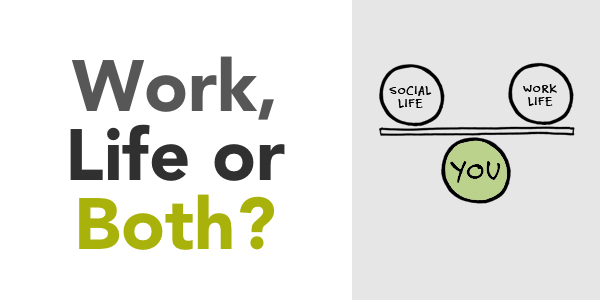 Work, Life, or Both?